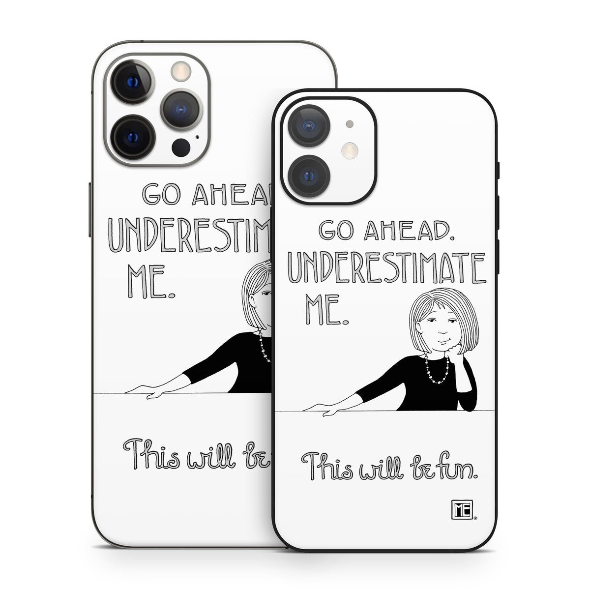 Underestimate Me - Apple iPhone 12 Skin