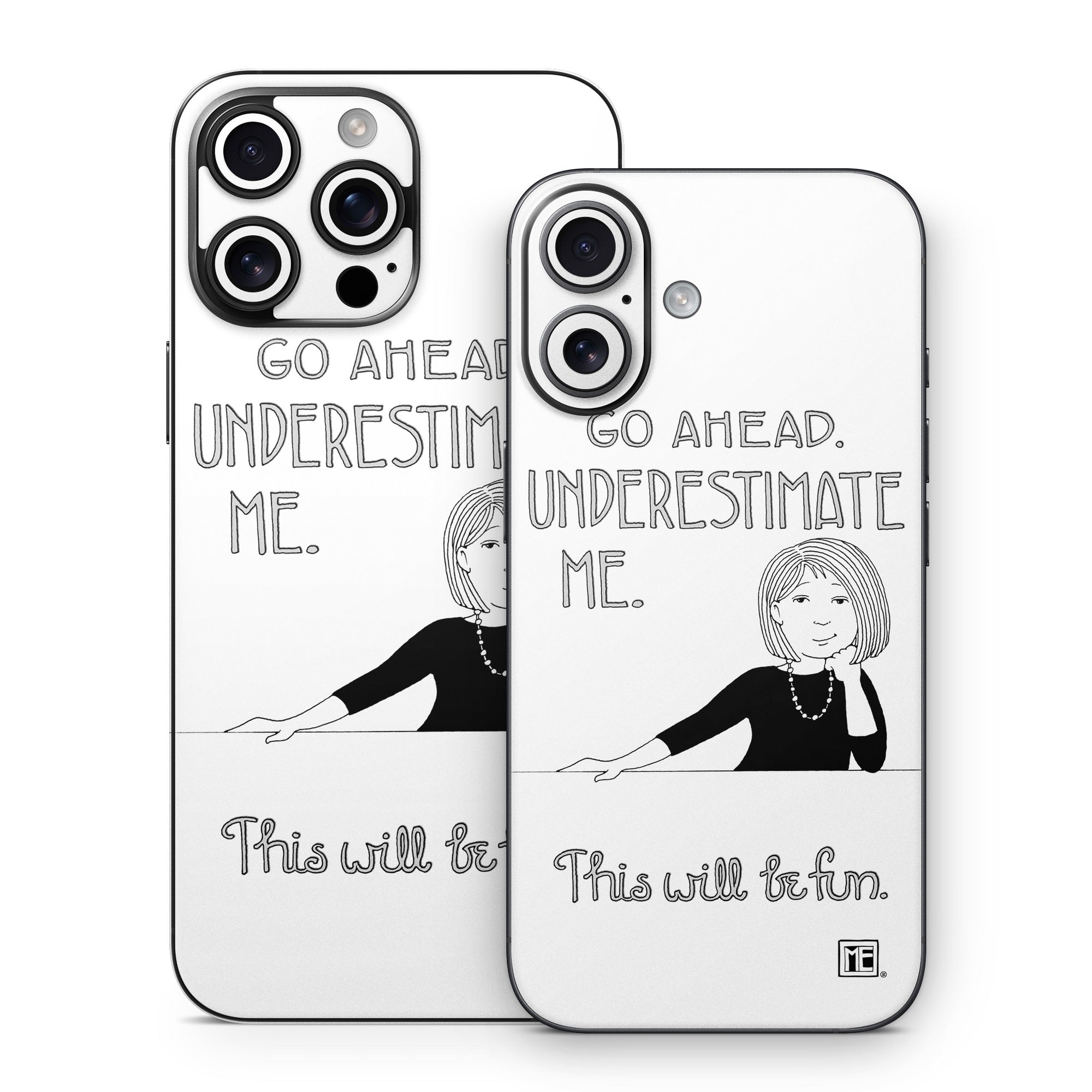 Underestimate Me - Apple iPhone 16 Skin