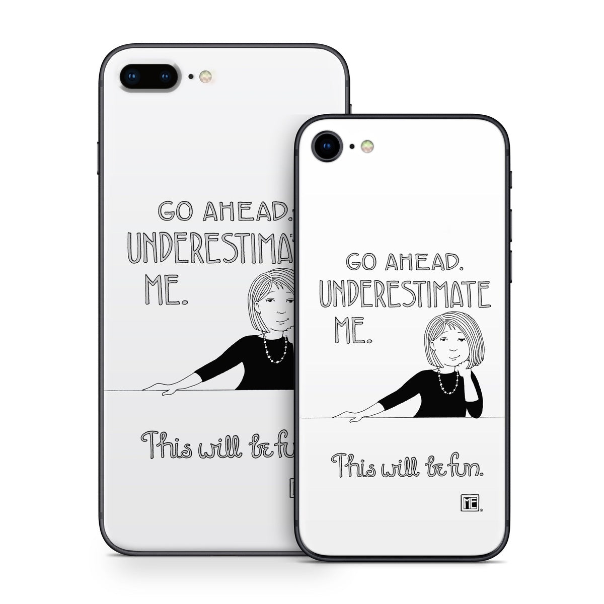 Underestimate Me - Apple iPhone 8 Skin