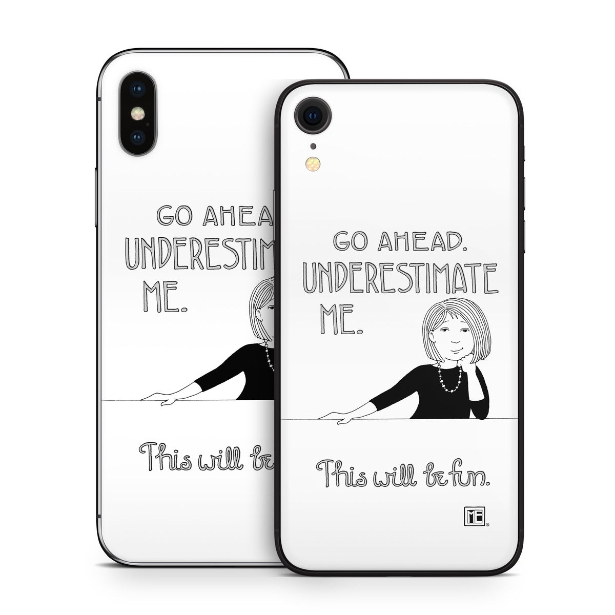 Underestimate Me - Apple iPhone X Skin