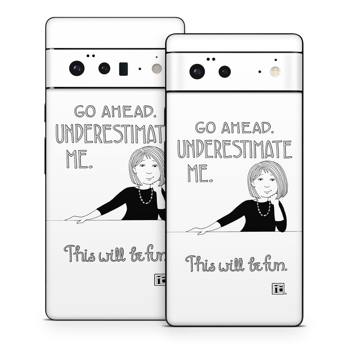 Underestimate Me - Google Pixel 6 Skin