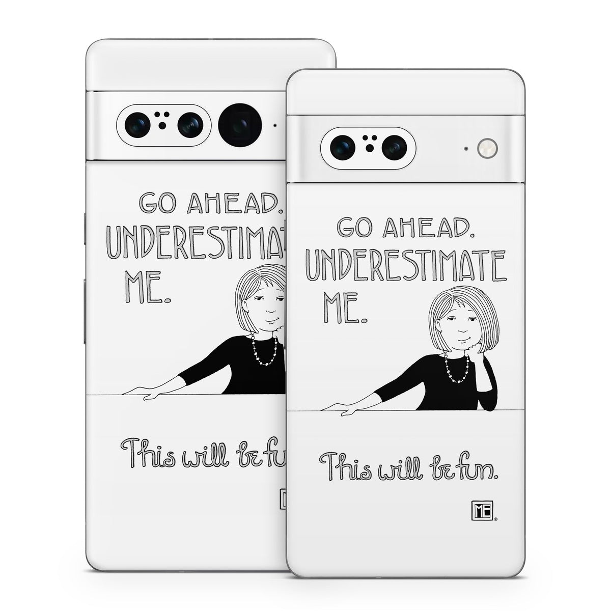 Underestimate Me - Google Pixel 7 Skin