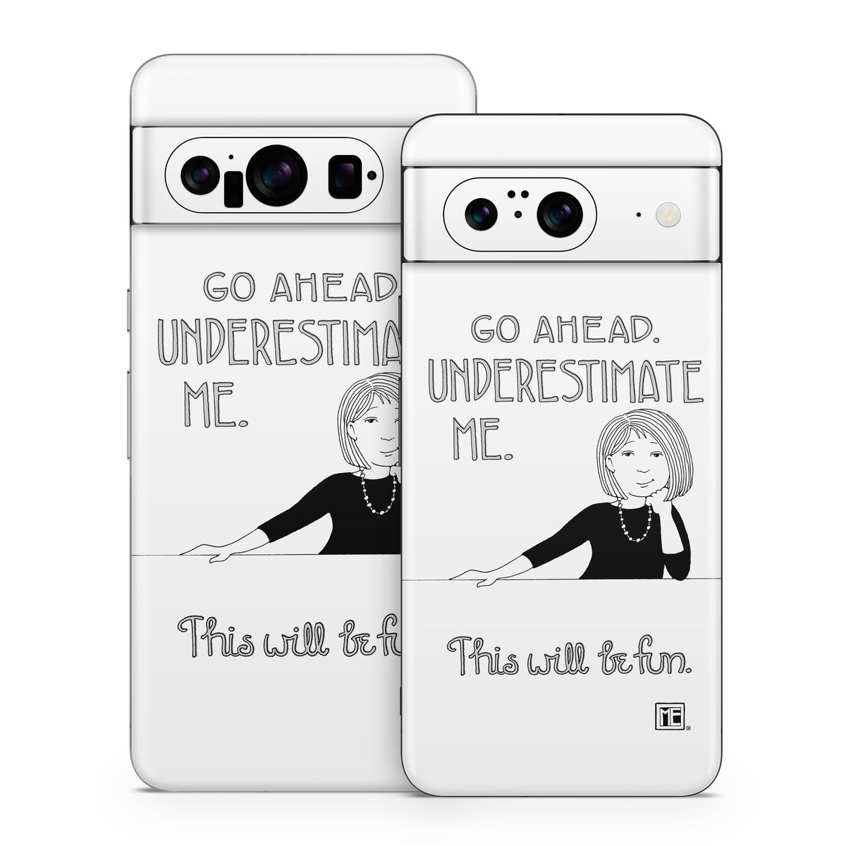 Underestimate Me - Google Pixel 8 Skin