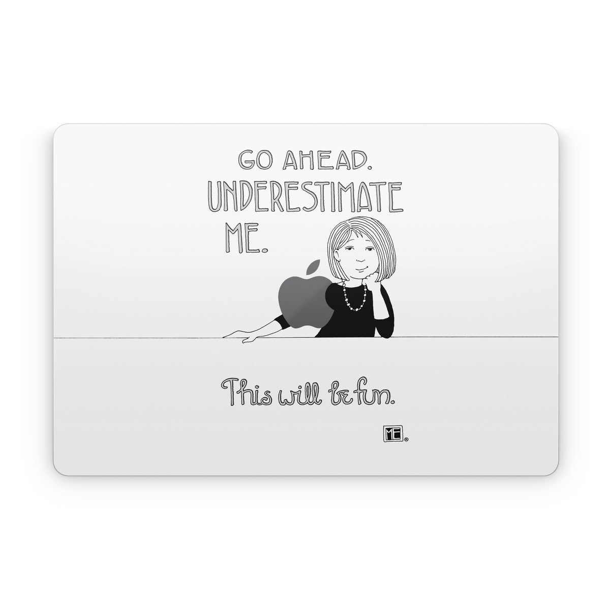 Underestimate Me - Apple MacBook Skin