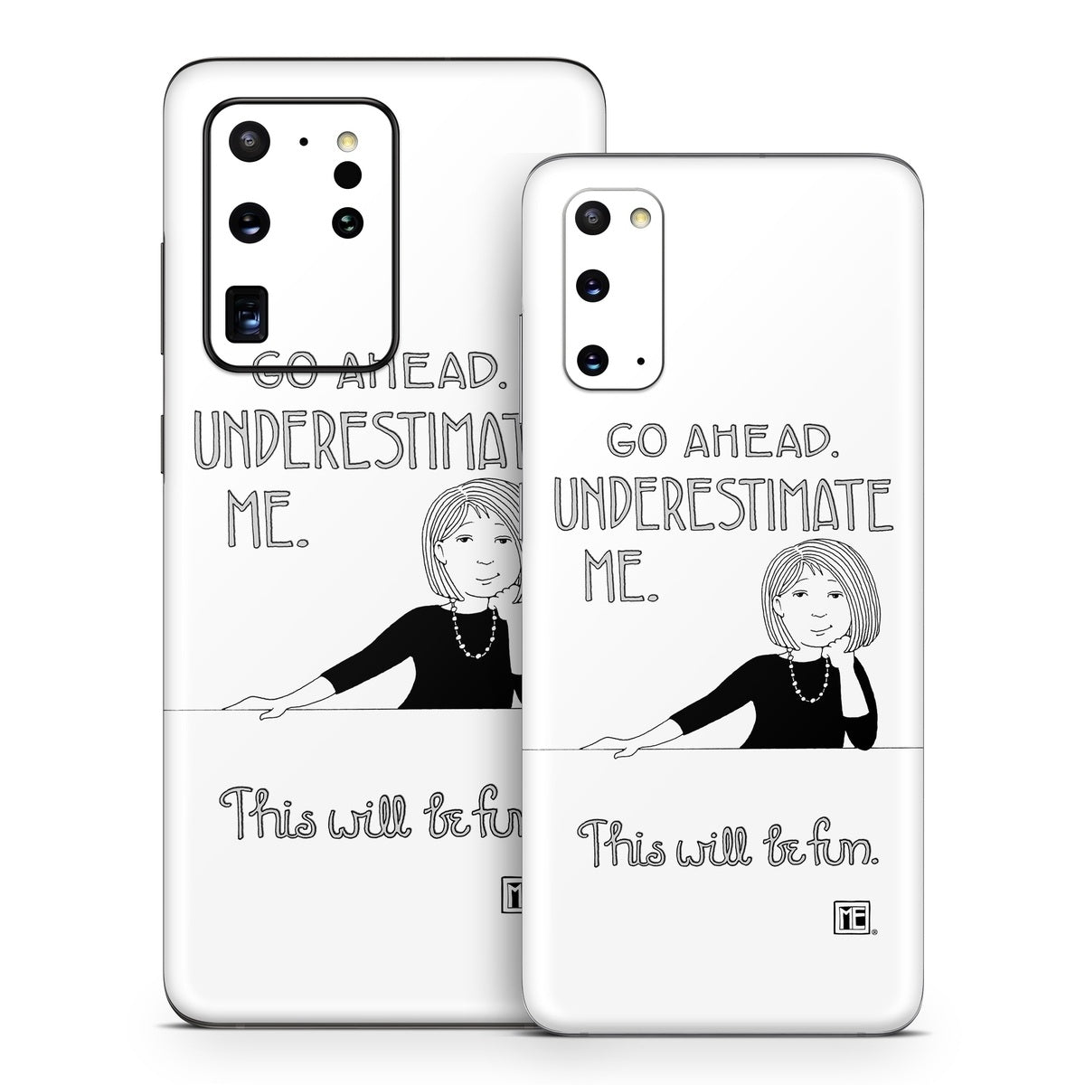 Underestimate Me - Samsung Galaxy S20 Skin