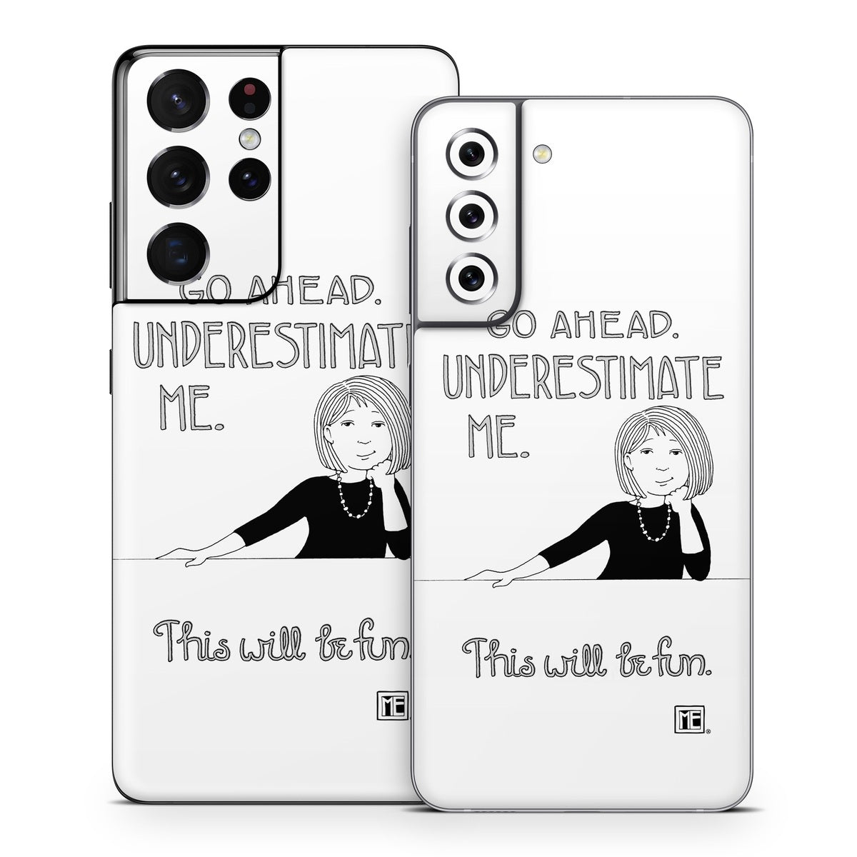 Underestimate Me - Samsung Galaxy S21 Skin